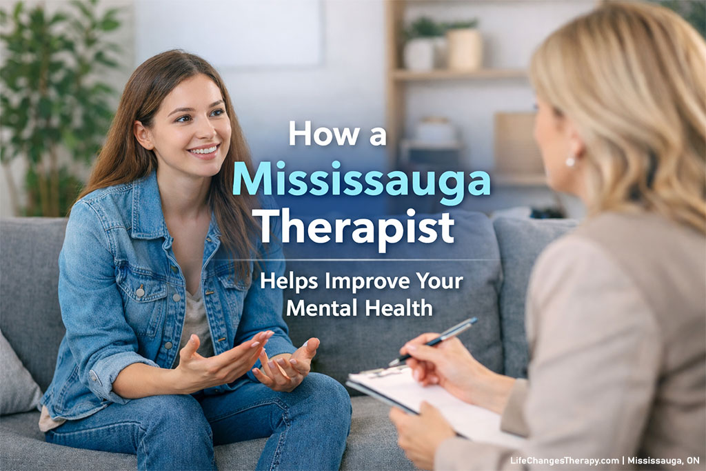 How a Mississauga Therapist Helps Improve Your Mental Health