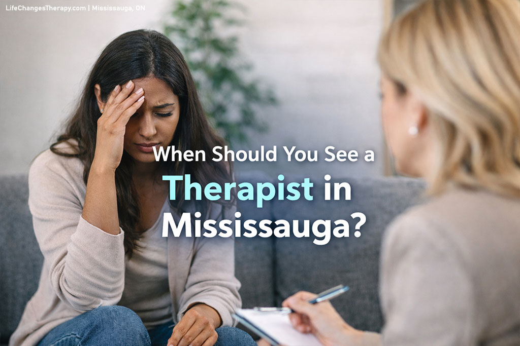 When Should You See a Therapist in Mississauga?